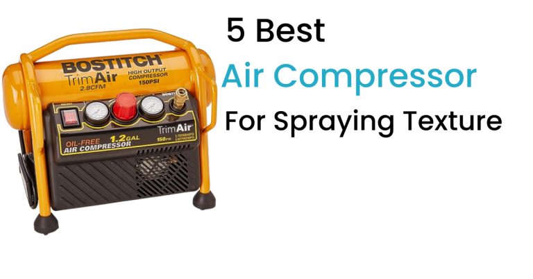 Best Air Compressor For Spraying Texture